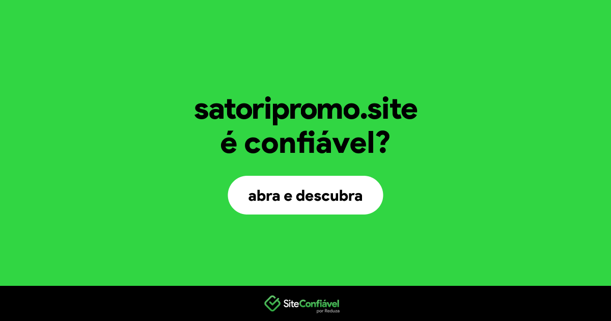 O site satoripromo.site é confiável?