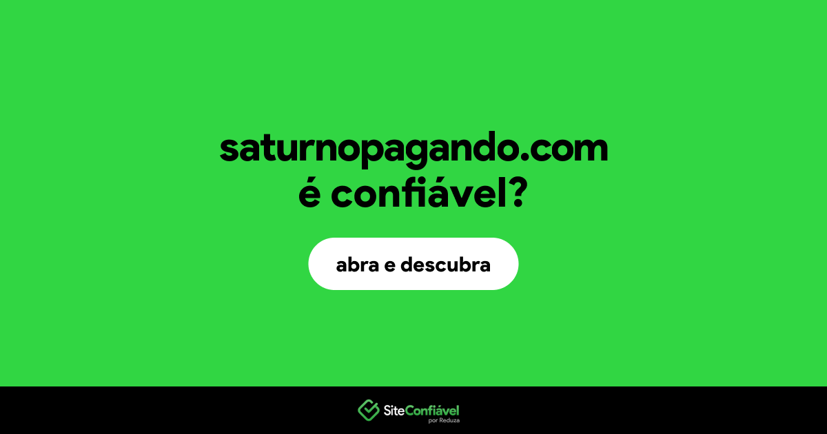O site saturnopagando.com é confiável?