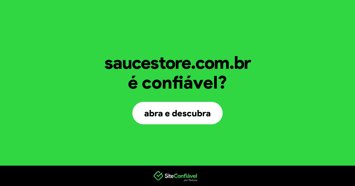O site saucestore.com.br é confiável?