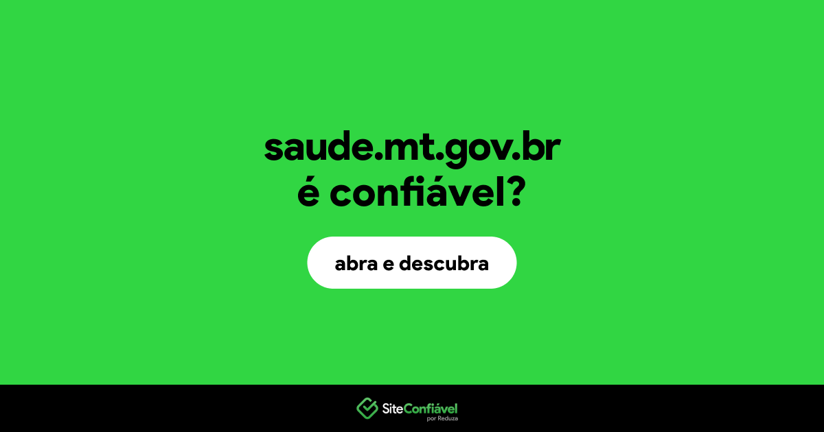 O site saude.mt.gov.br é confiável?