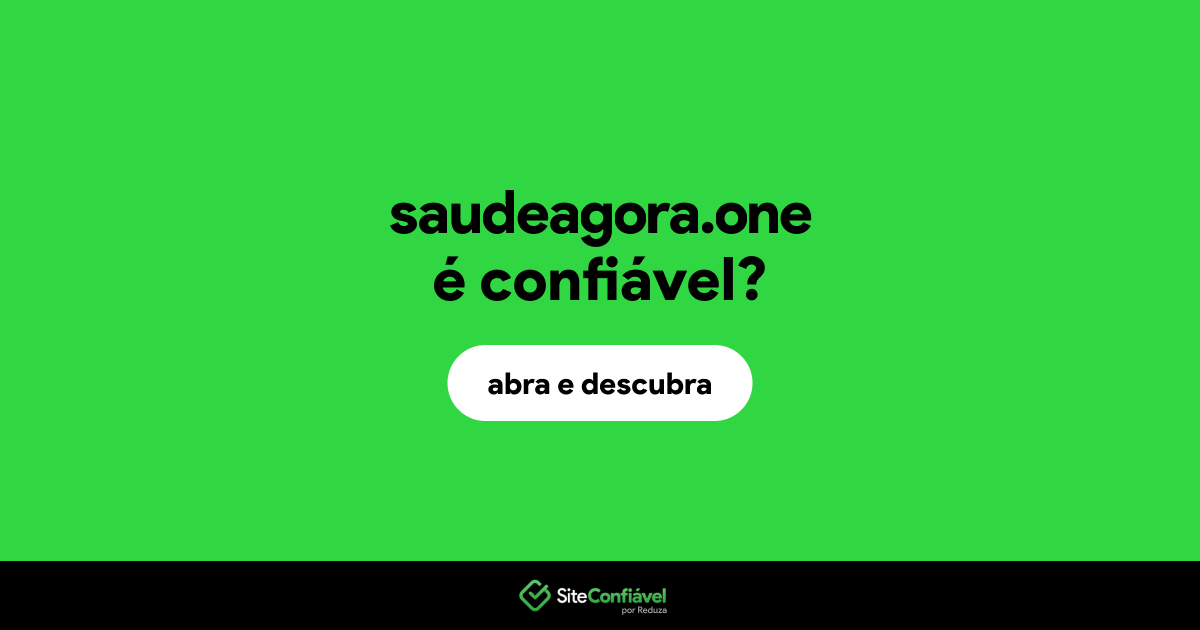 O site saudeagora.one é confiável?