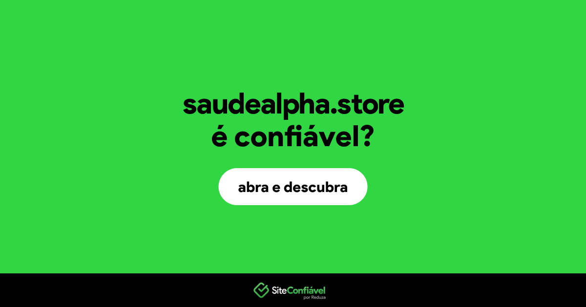 O site saudealpha.store é confiável?