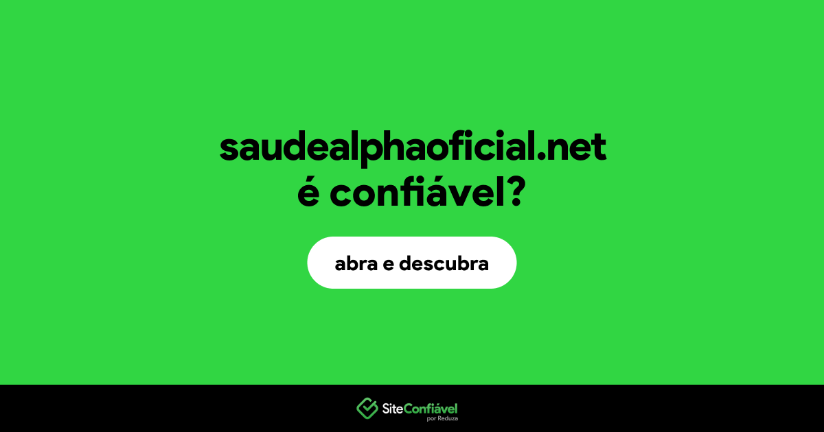 O site saudealphaoficial.net é confiável?