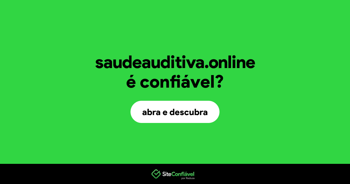 O site saudeauditiva.online é confiável?