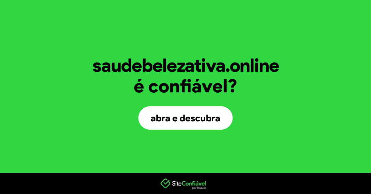 O site saudebelezativa.online é confiável?