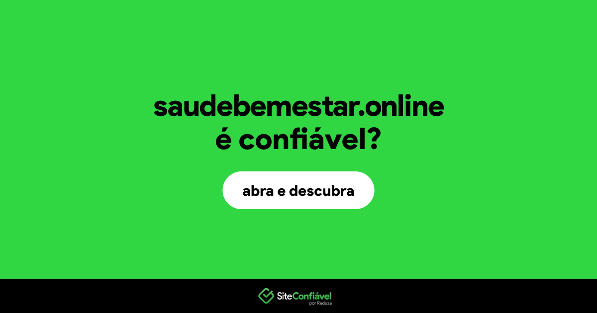 O site saudebemestar.online é confiável?
