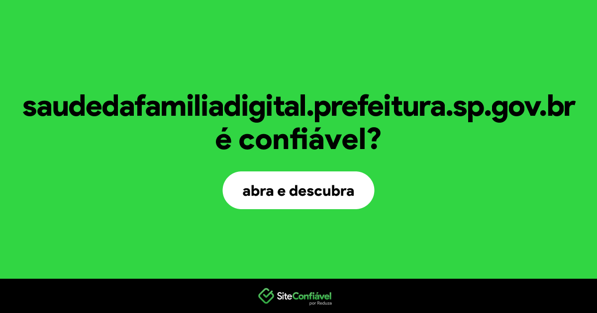 O site saudedafamiliadigital.prefeitura.sp.gov.br é confiável?