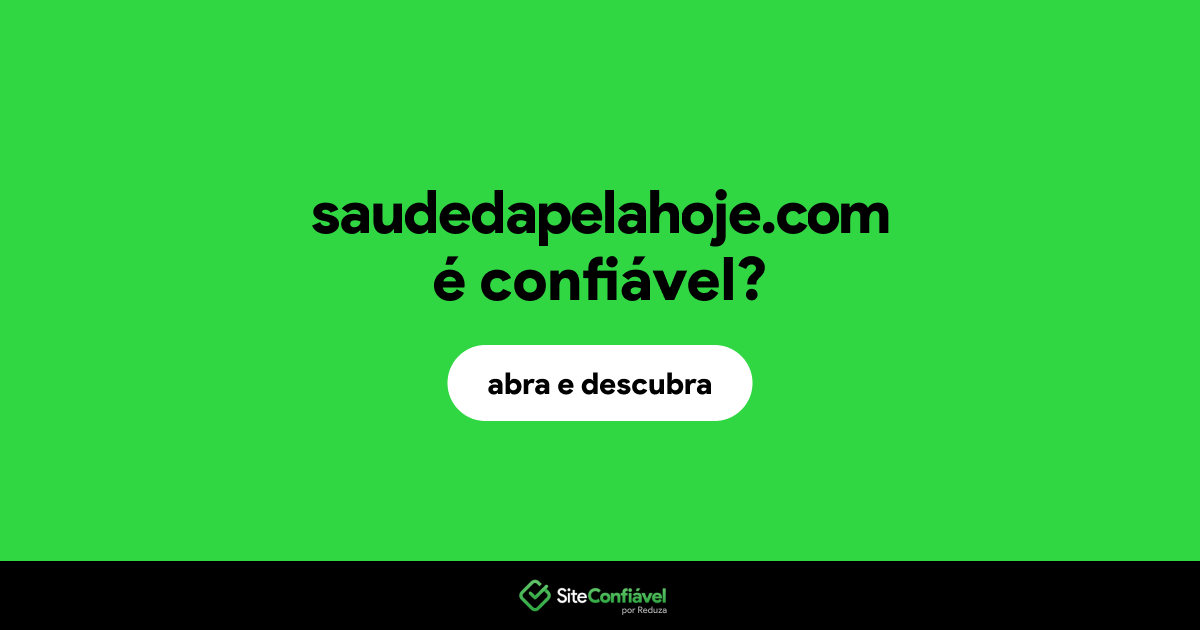 O site saudedapelahoje.com é confiável?