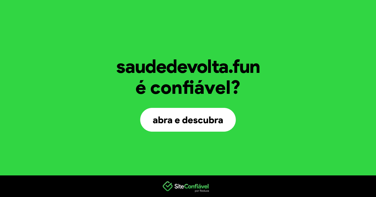 O site saudedevolta.fun é confiável?