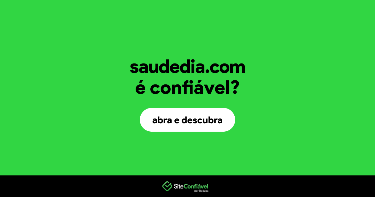 O site saudedia.com é confiável?