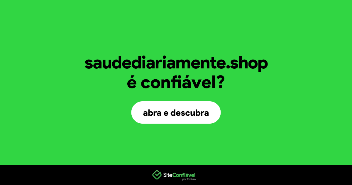 O site saudediariamente.shop é confiável?