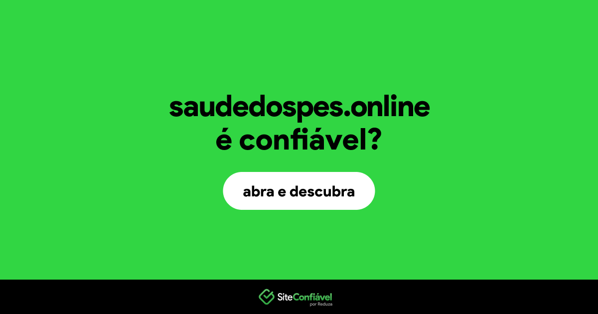 O site saudedospes.online é confiável?