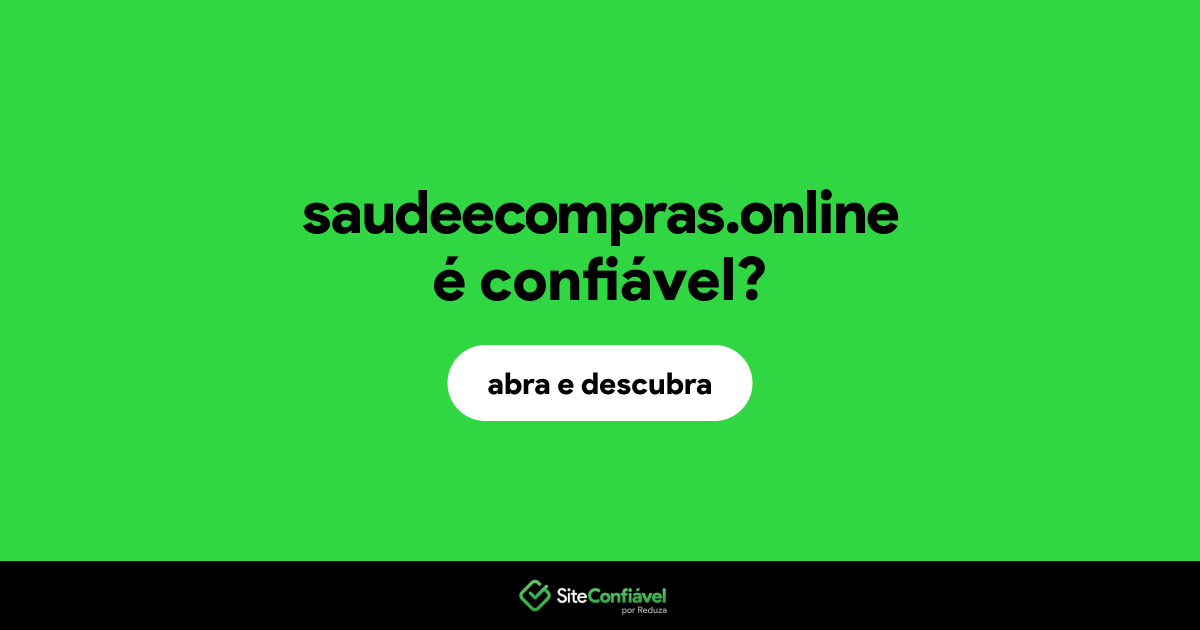 O site saudeecompras.online é confiável?