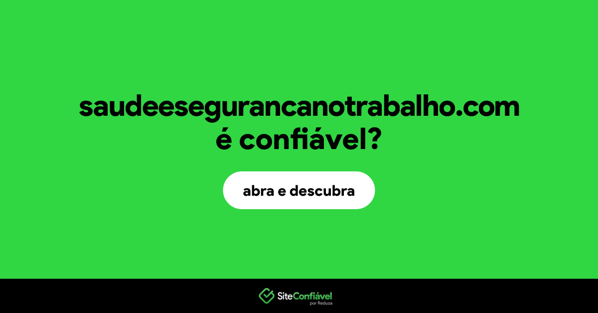 O site saudeesegurancanotrabalho.com é confiável?