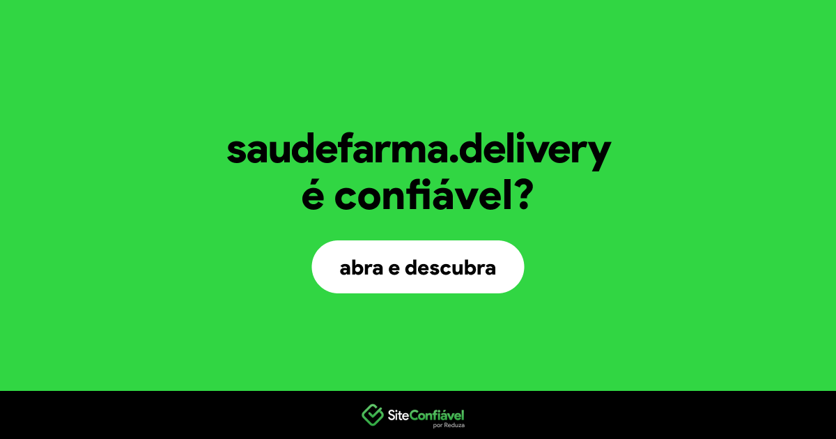 O site saudefarma.delivery é confiável?