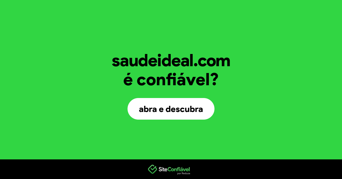 O site saudeideal.com é confiável?