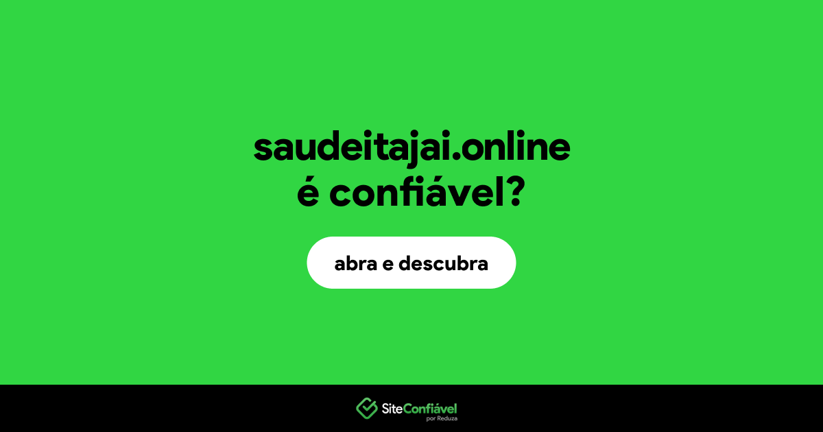 O site saudeitajai.online é confiável?