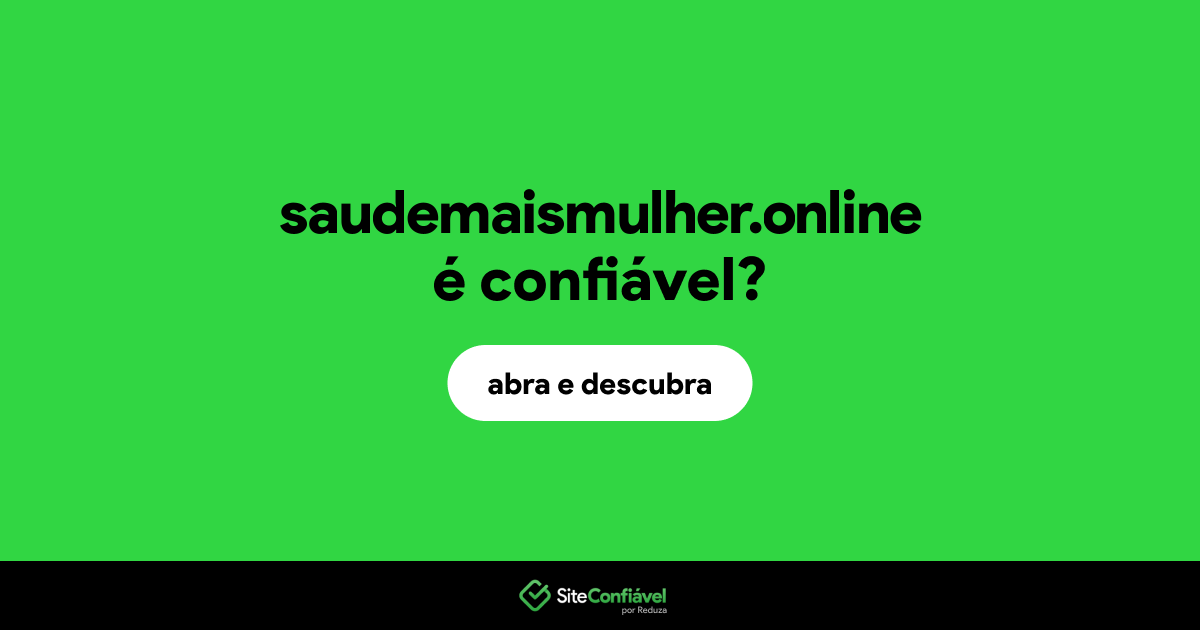 O site saudemaismulher.online é confiável?