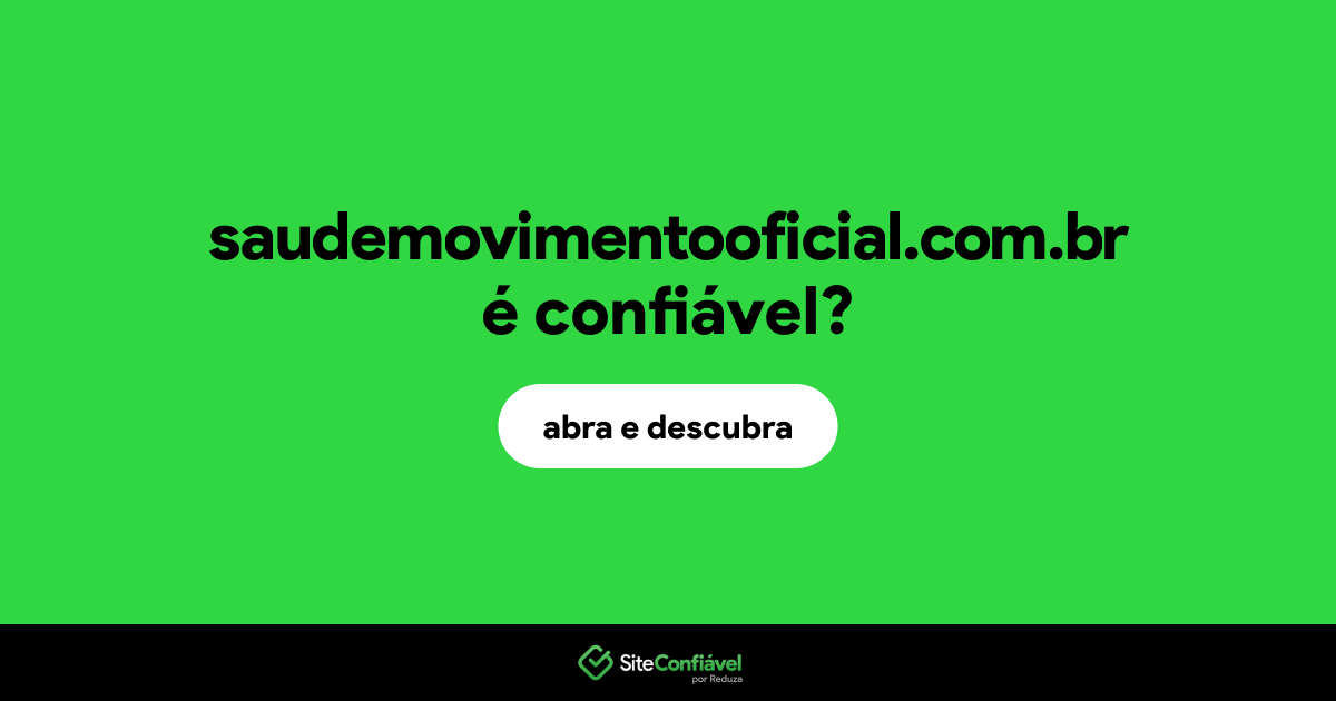 O site saudemovimentooficial.com.br é confiável?