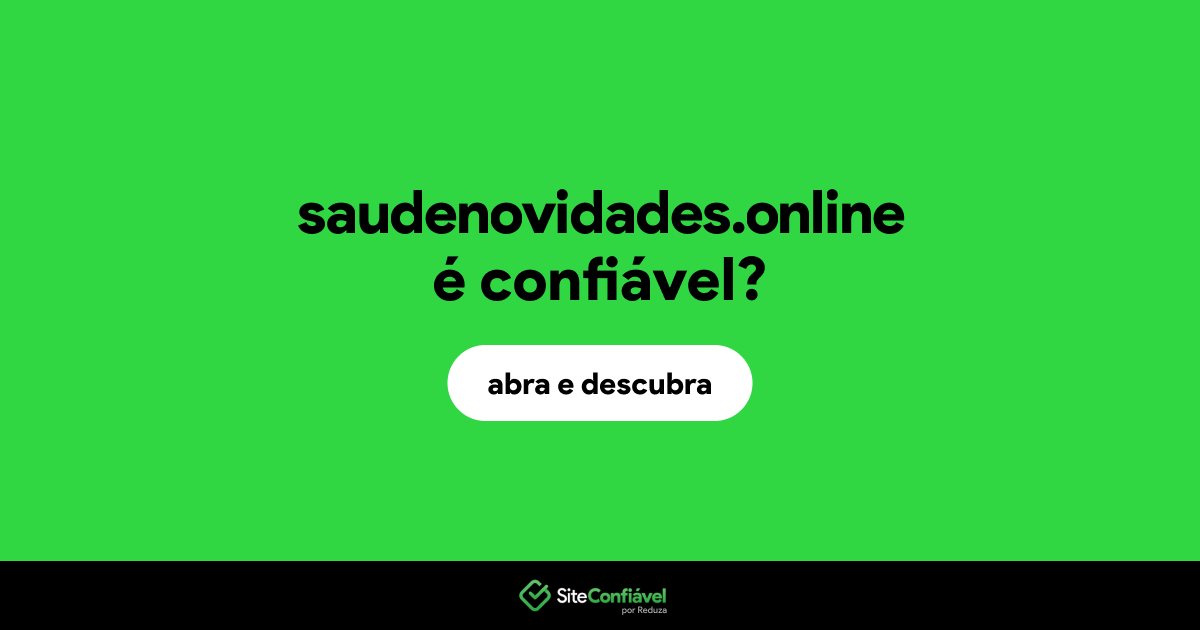 O site saudenovidades.online é confiável?