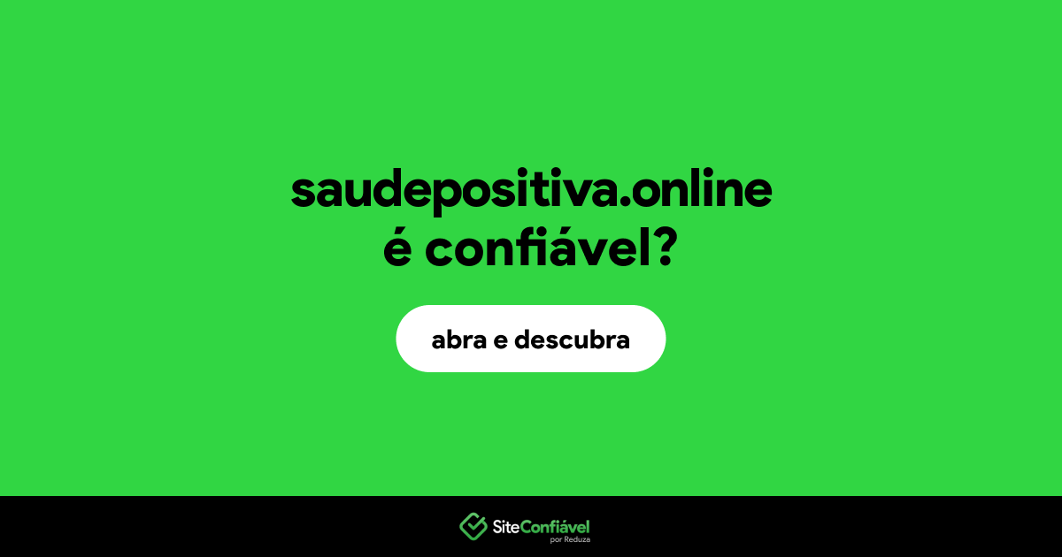 O site saudepositiva.online é confiável?