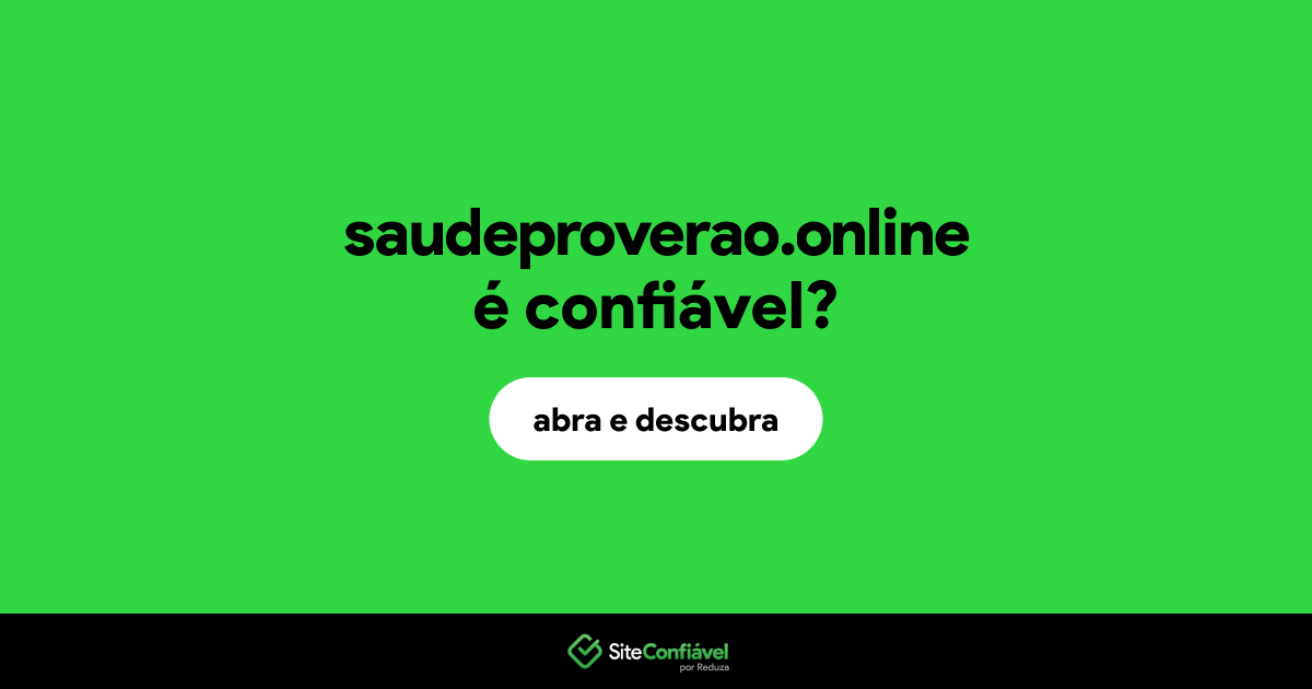 O site saudeproverao.online é confiável?