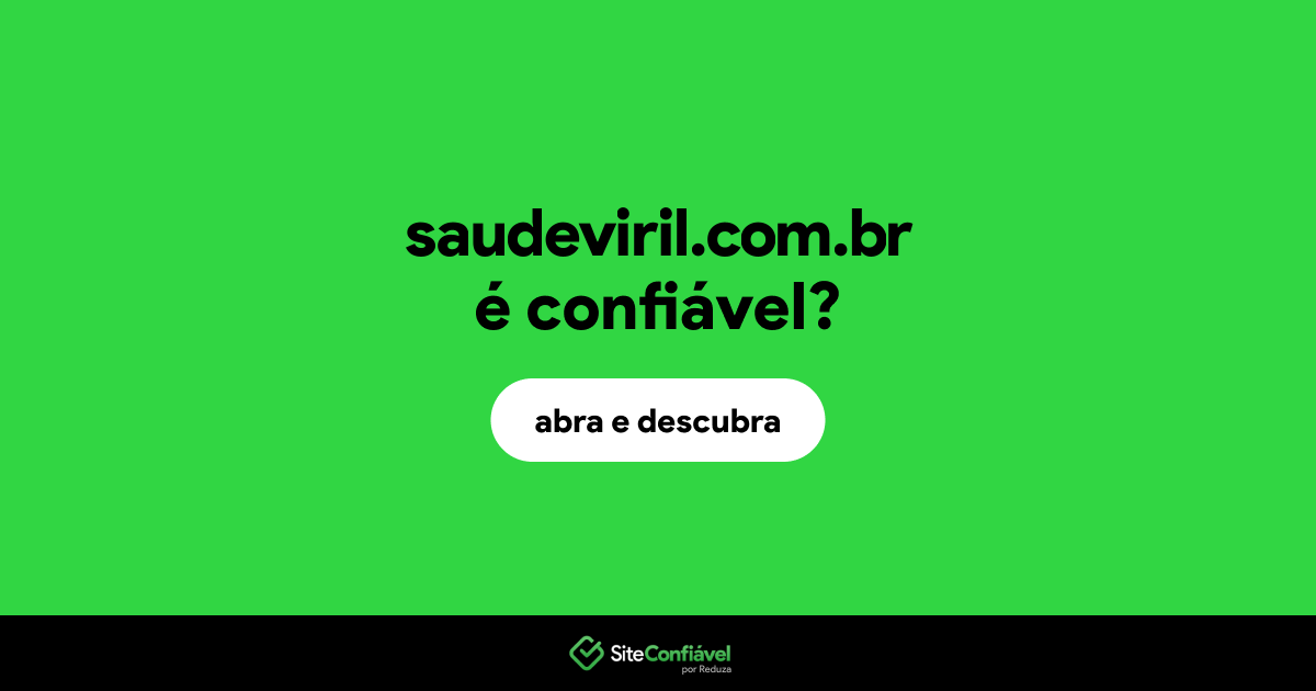O site saudeviril.com.br é confiável?