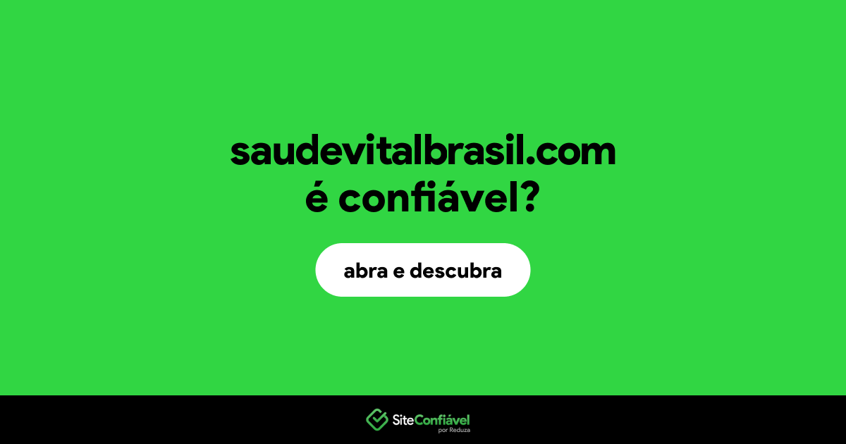 O site saudevitalbrasil.com é confiável?