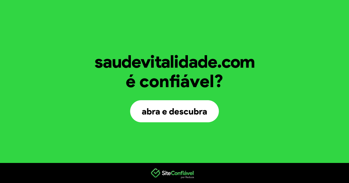 O site saudevitalidade.com é confiável?