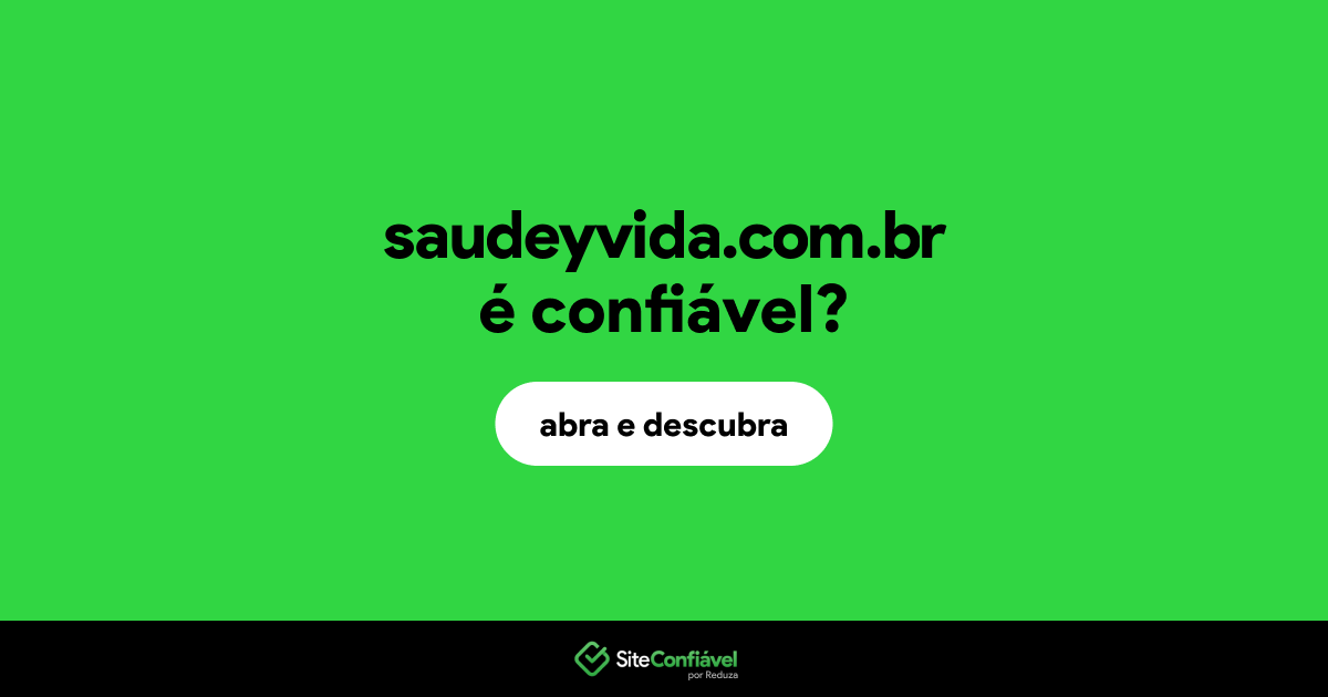 O site saudeyvida.com.br é confiável?