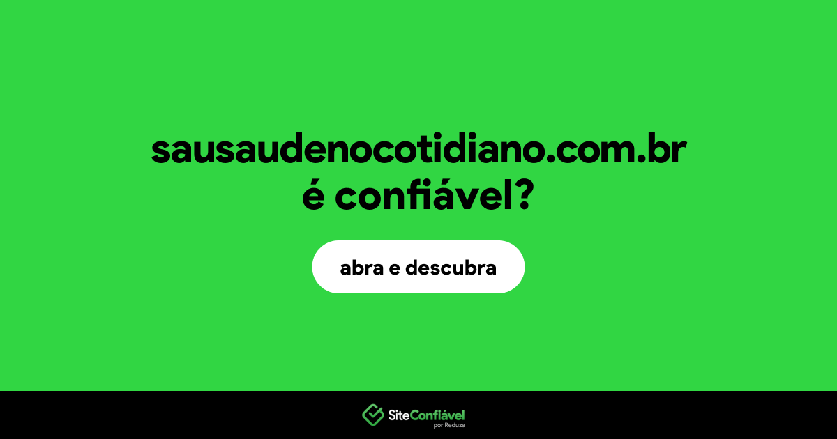 O site sausaudenocotidiano.com.br é confiável?