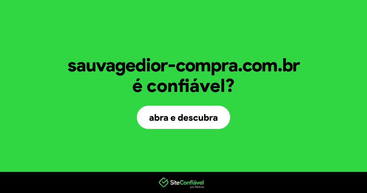 O site sauvagedior-compra.com.br é confiável?