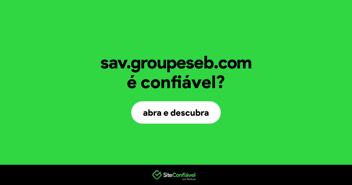 O site sav.groupeseb.com é confiável?