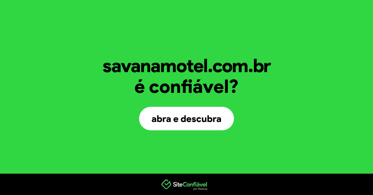 O site savanamotel.com.br é confiável?