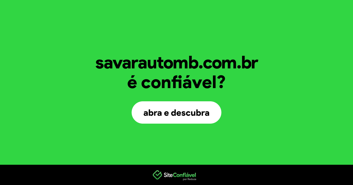 O site savarautomb.com.br é confiável?