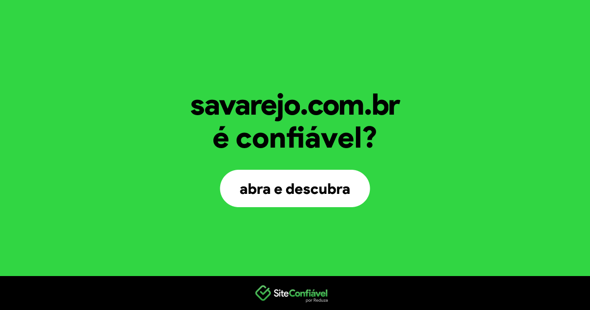 O site savarejo.com.br é confiável?