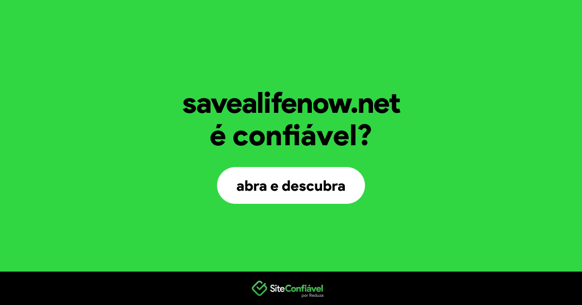 O site savealifenow.net é confiável?