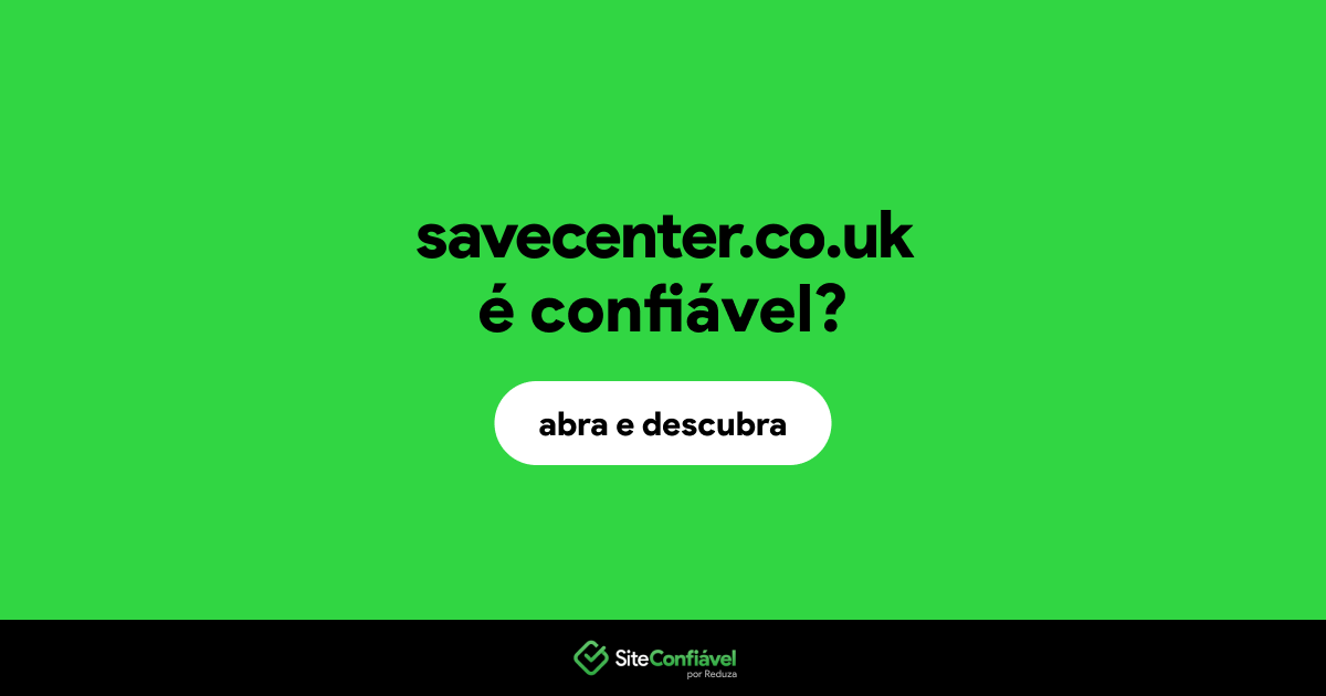 O site savecenter.co.uk é confiável?