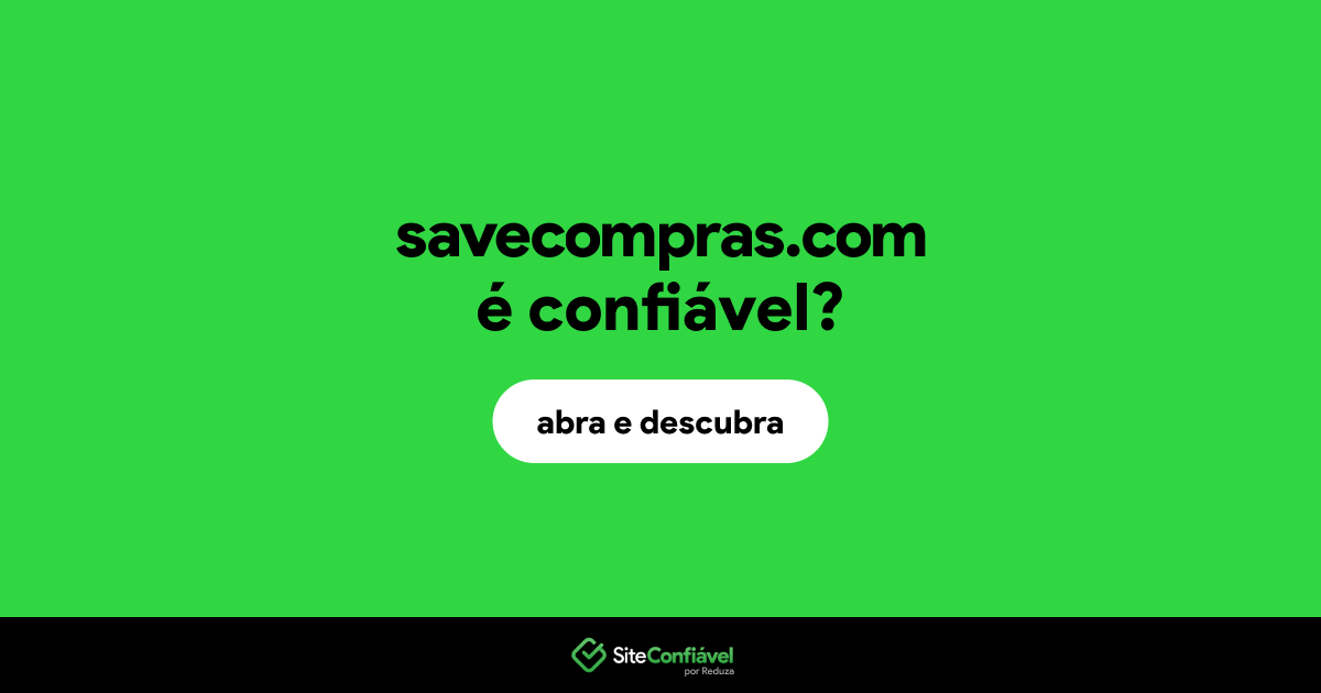 O site savecompras.com é confiável?