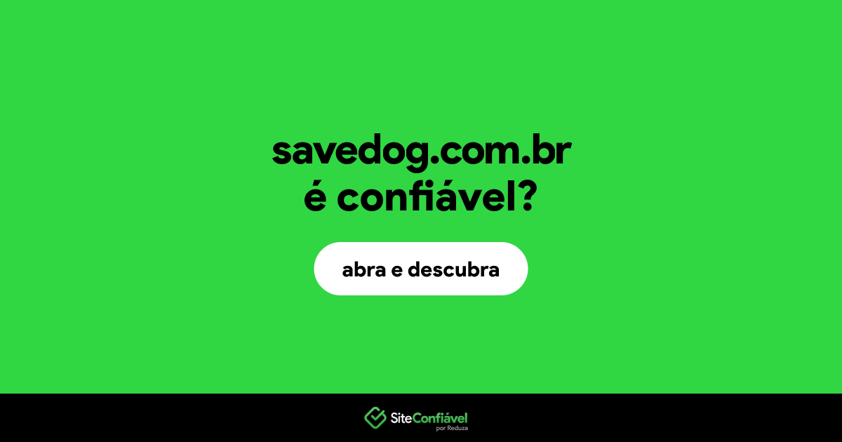 O site savedog.com.br é confiável?