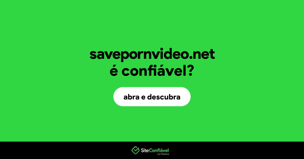 O site savepornvideo.net é confiável?