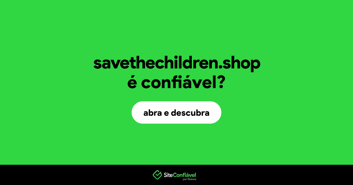 O site savethechildren.shop é confiável?