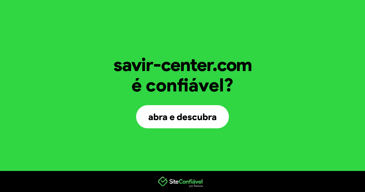 O site savir-center.com é confiável?