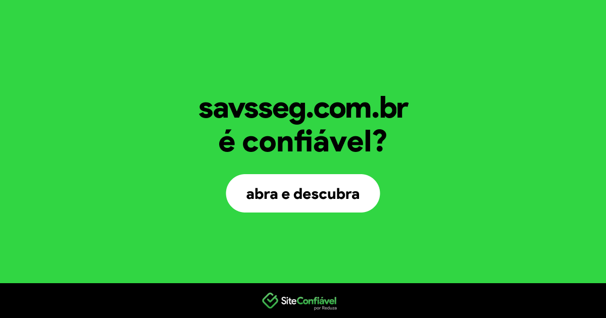 O site savsseg.com.br é confiável?