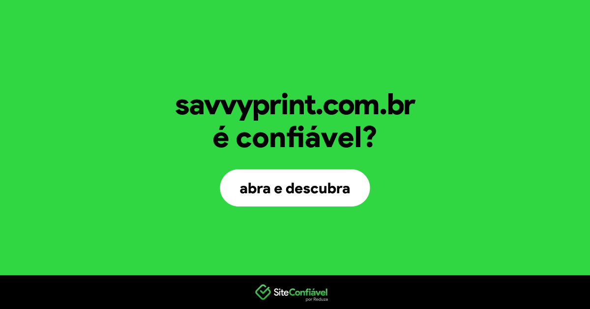 O site savvyprint.com.br é confiável?