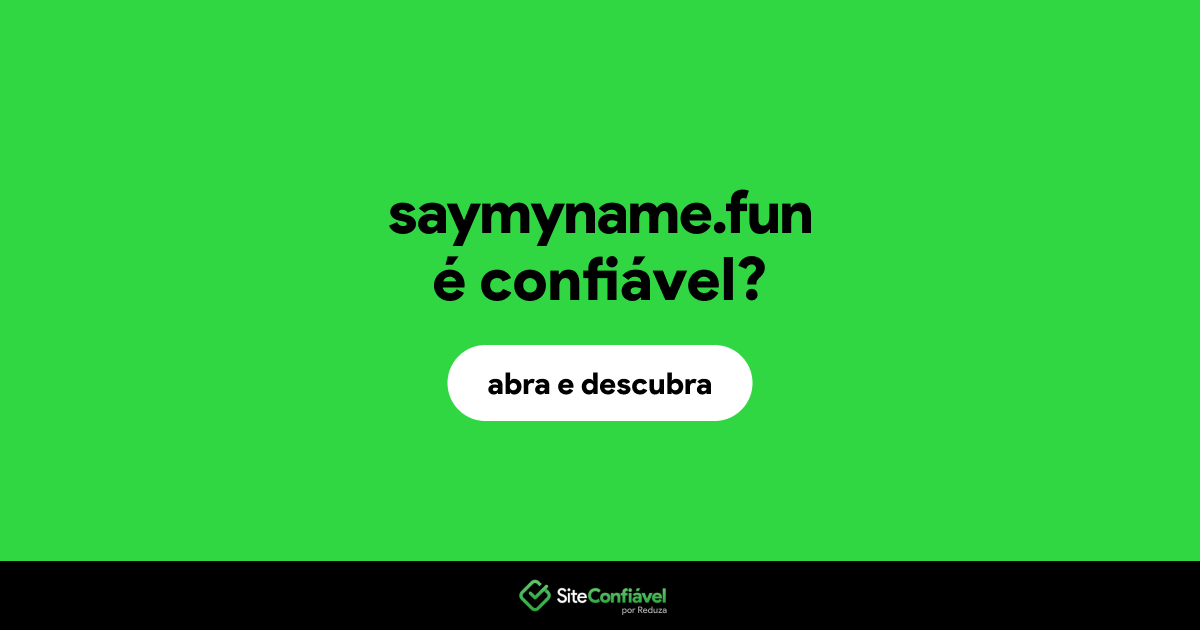 O site saymyname.fun é confiável?