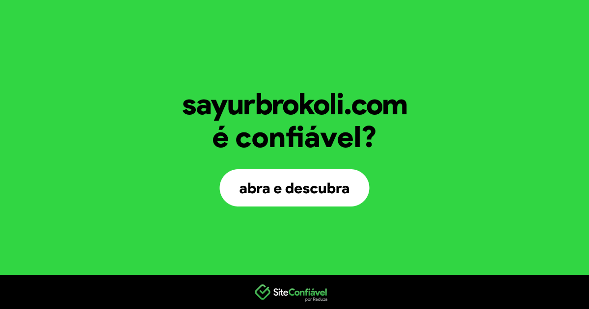 O site sayurbrokoli.com é confiável?