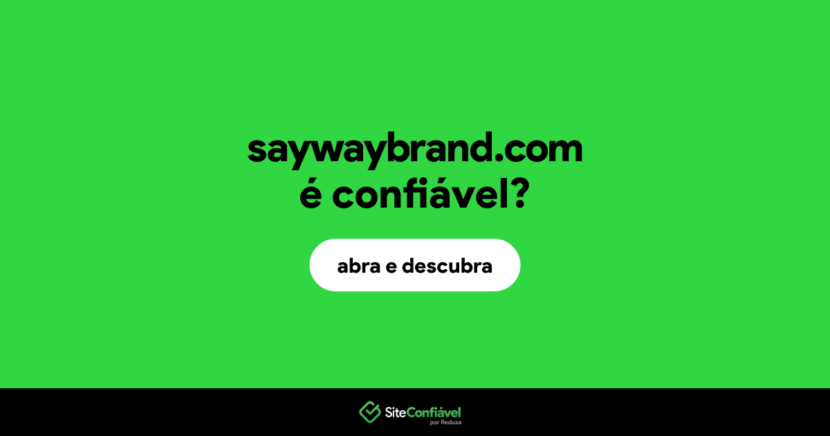 O site saywaybrand.com é confiável?