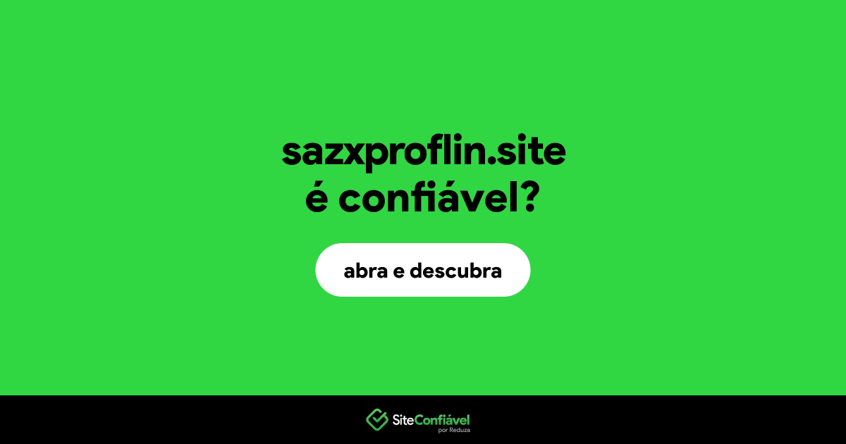 O site sazxproflin.site é confiável?