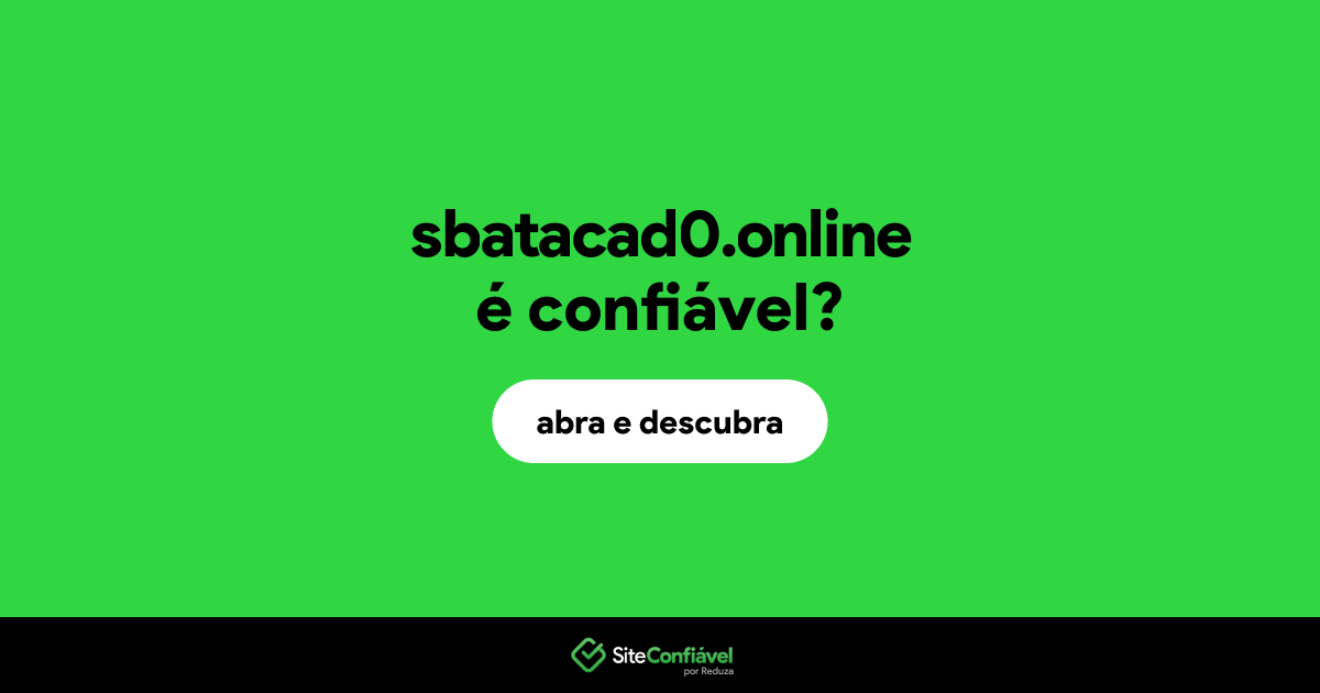 O site sbatacad0.online é confiável?